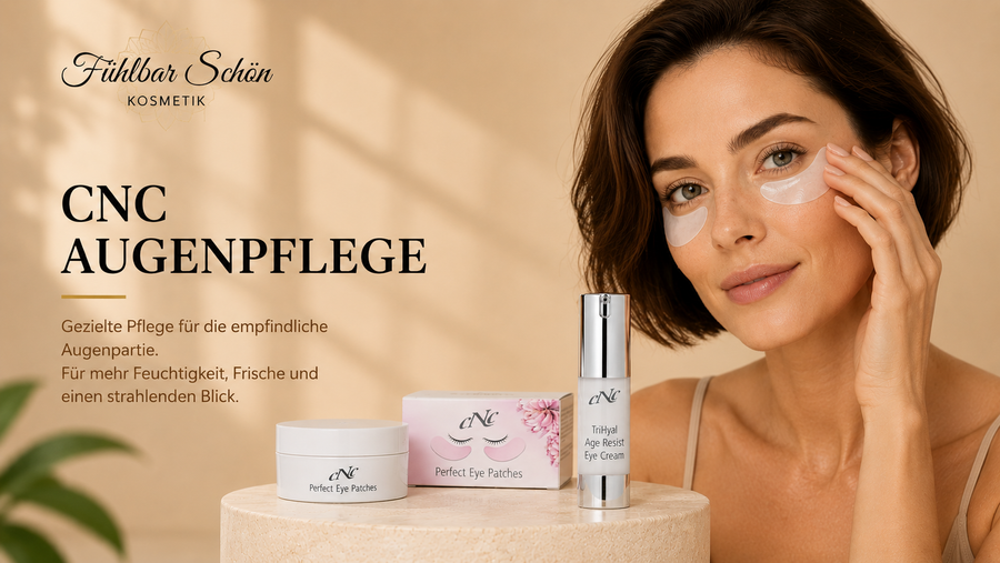 CNC Augenpflege mit Eye Patches und Augencreme für eine strahlende Augenpartie von Fühlbar Schön Kosmetik.